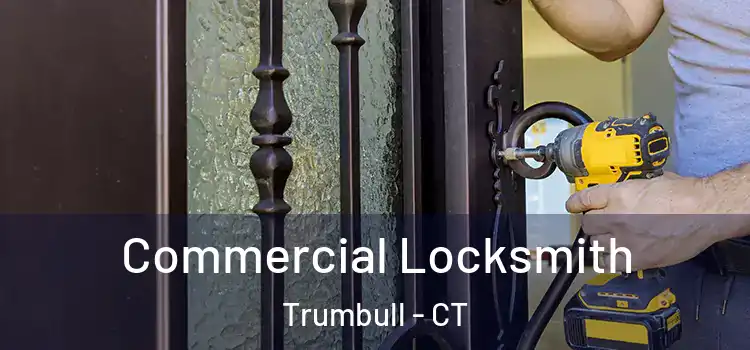 Commercial Locksmith Trumbull - CT
