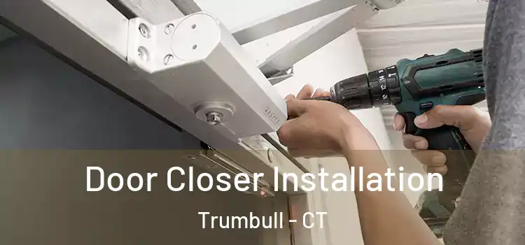 Door Closer Installation Trumbull - CT