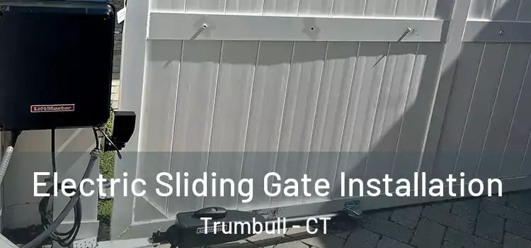 Electric Sliding Gate Installation Trumbull - CT