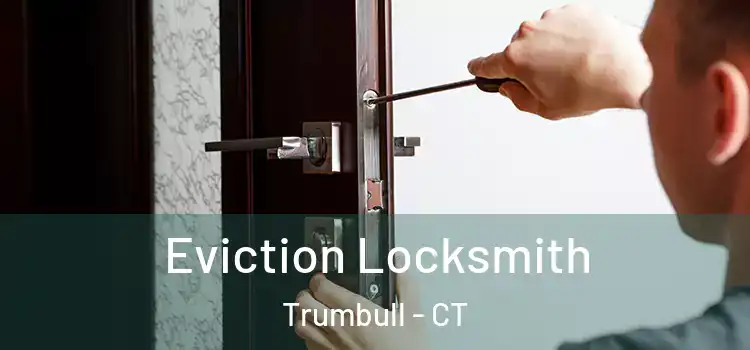 Eviction Locksmith Trumbull - CT