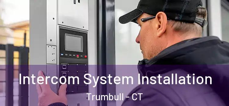 Intercom System Installation Trumbull - CT