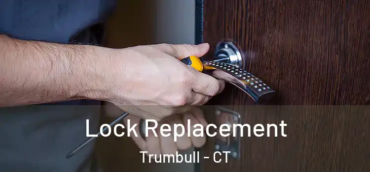 Lock Replacement Trumbull - CT