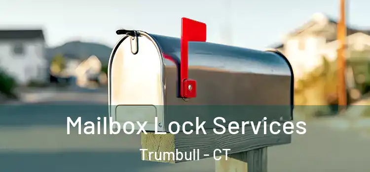 Mailbox Lock Services Trumbull - CT